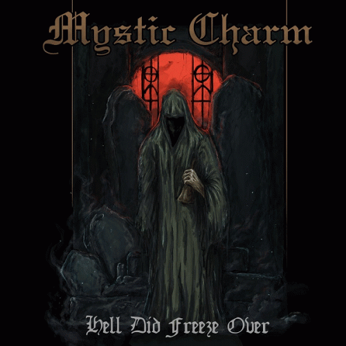 Mystic Charm : Hell Did Freeze Over (Re-Recorded)
